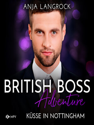cover image of Küsse in Nottingham--British Boss Adventure, Band 3 (ungekürzt)